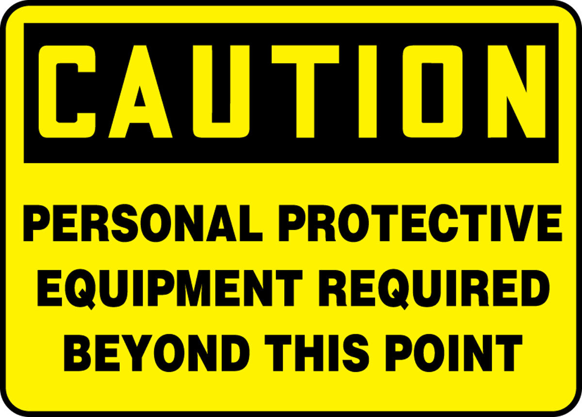 MPPA656VA - Caution Safety Sign: Personal Protective Equipment Required Beyond This Point.  Aluminum 10" X 14"