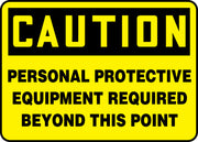 MPPA656VA - Caution Safety Sign: Personal Protective Equipment Required Beyond This Point.  Aluminum 10" X 14"